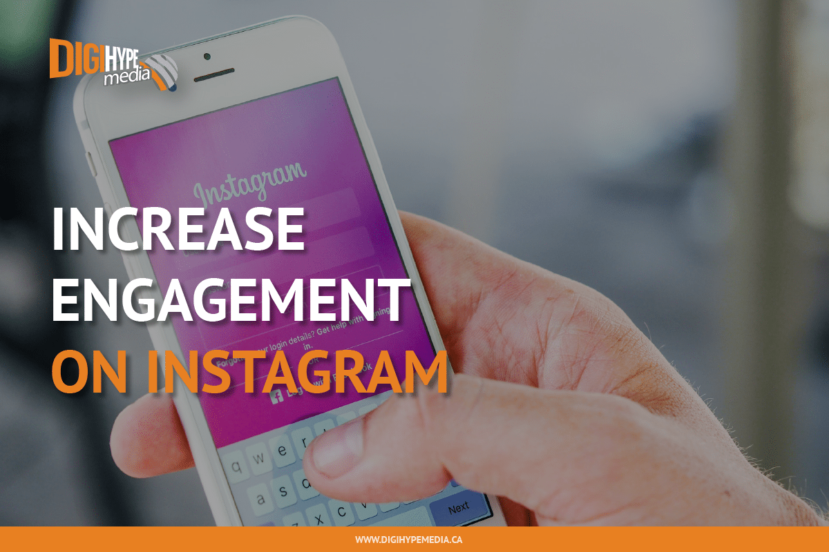 Increase your instagram engagement - DigiHype Media (Mississauga Digital Marketing)