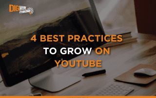 4 Best Practices to Help You Grow on YouTube - DigiHype Media